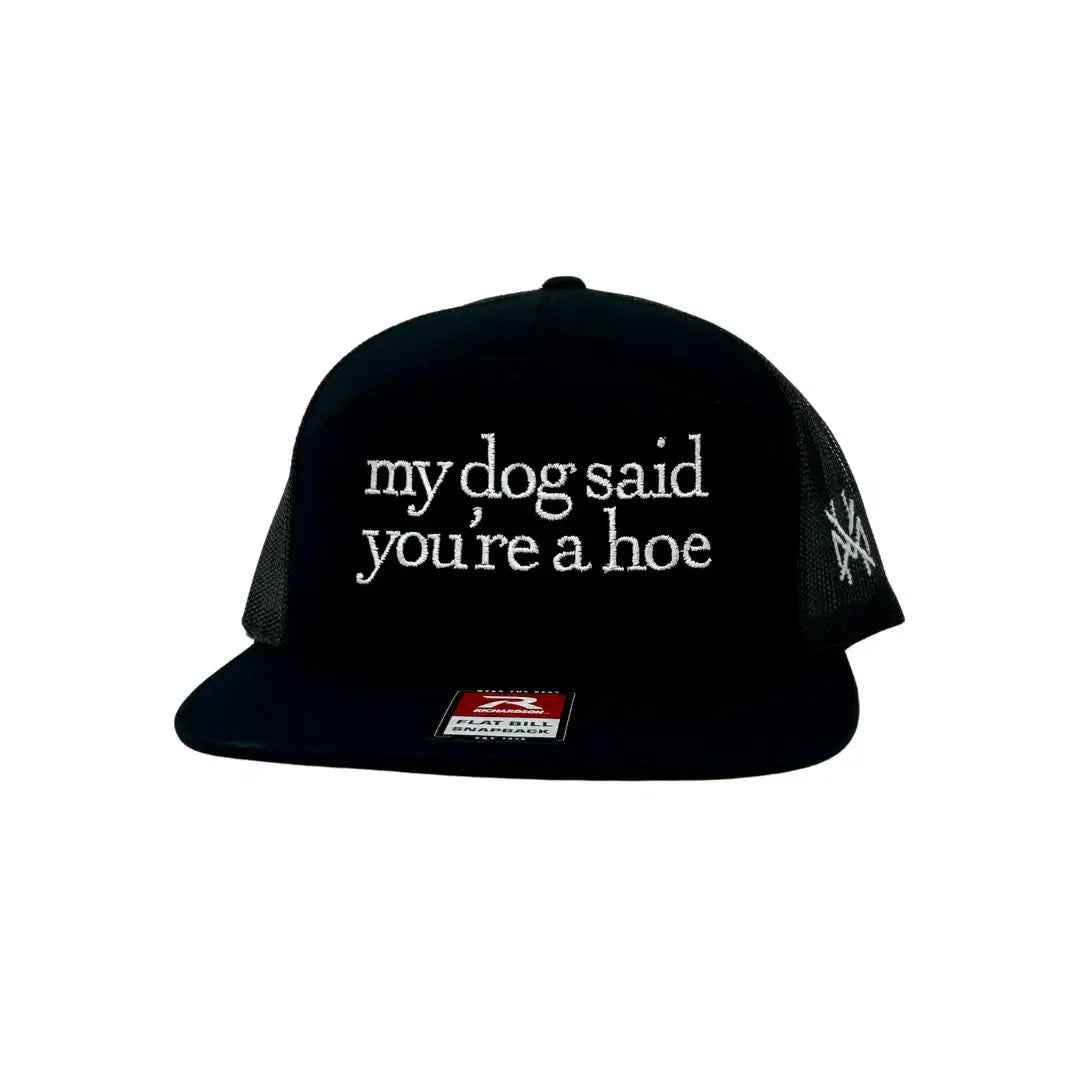 My Dog Said You're a Hoe
