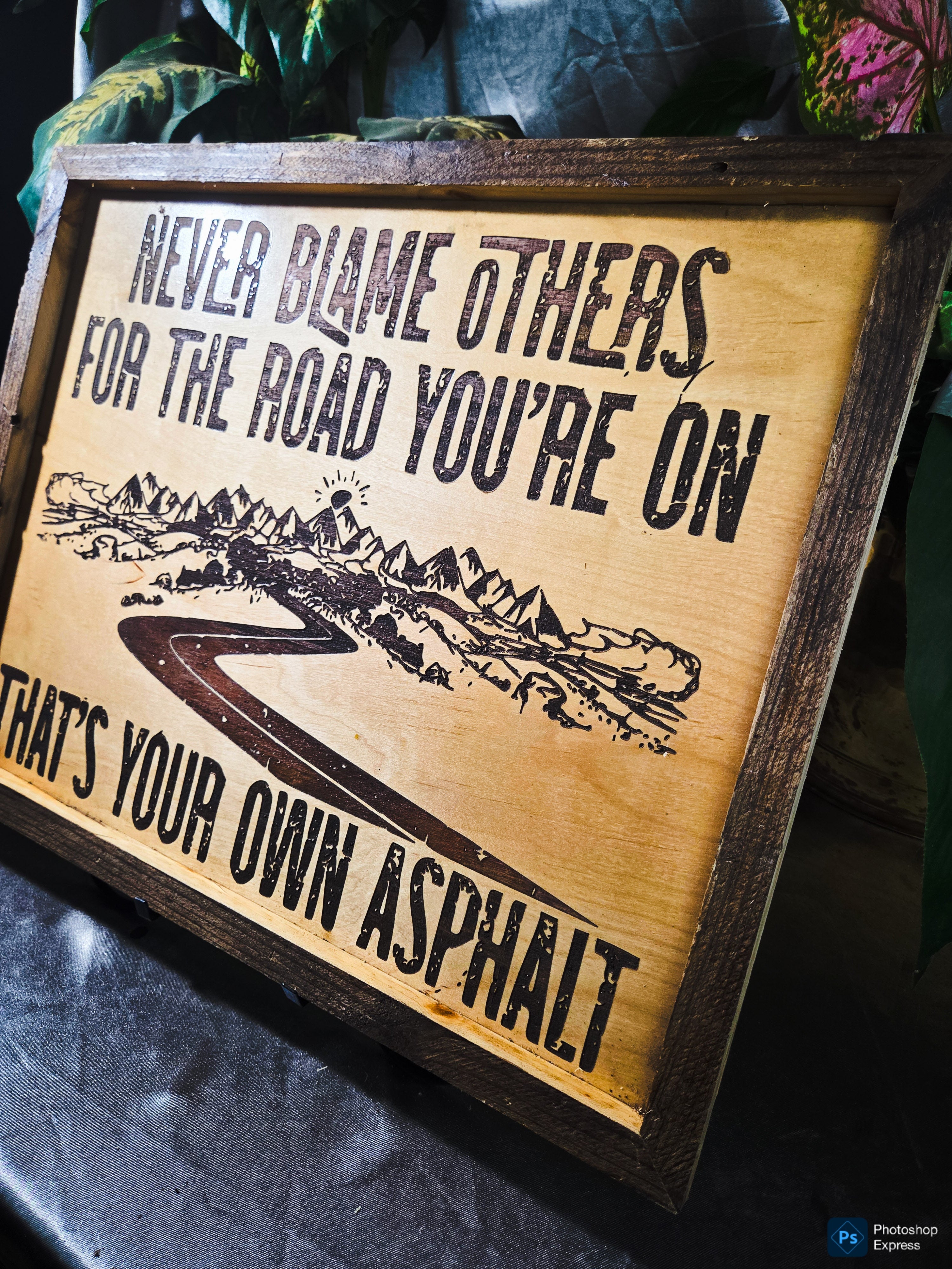 Handmade Laser Engraved Wood Sign – “That’s Your Own Asphalt”