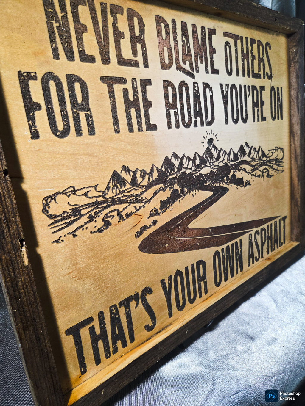 Handmade Laser Engraved Wood Sign – “That’s Your Own Asphalt”